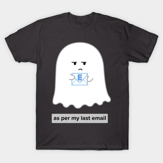 Gordie the Ghost (as per my last email) | by queenie's cards T-Shirt by queenie's cards